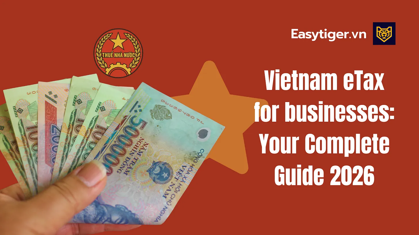 Vietnam eTax for Businesses: Tax Registration, Filing, and Compliance in 2026